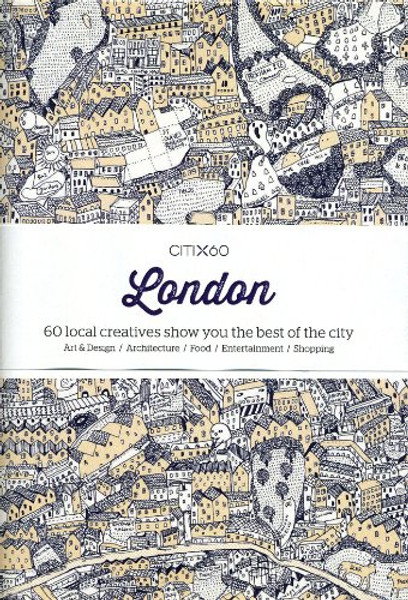 Citi X 60 - London: 60 Creatives Show You the Best of the City