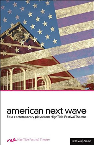 American Next Wave: Four contemporary plays from the HighTide Festival (Play Anthologies)