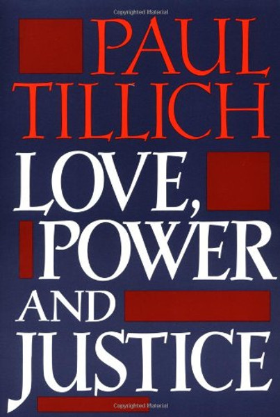 Love, Power, and Justice: Ontological Analyses and Ethical Applications (Galaxy Books)