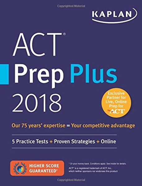 ACT Prep Plus 2018: 5 Practice Tests + Proven Strategies + Online (Kaplan Test Prep)