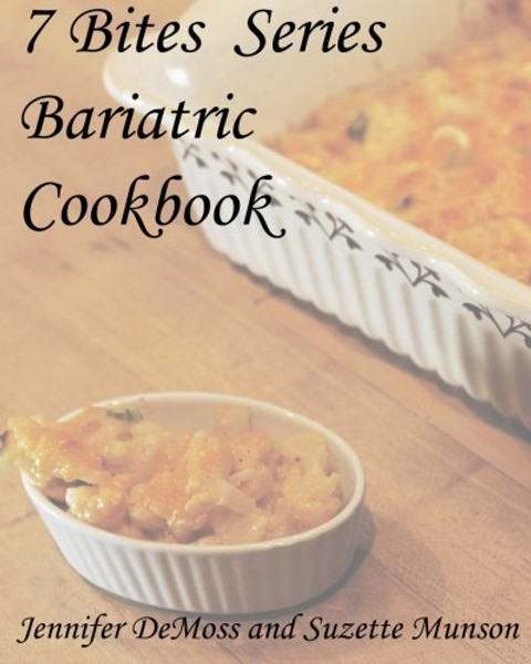 7 Bites Series Bariatric Cookbook: Seasons 1-3