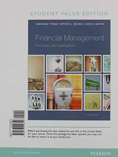 Financial Management: Principles and Applications, Student Value Edition (12th Edition)
