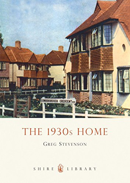 The 1930s Home (Shire Library)