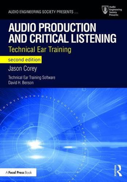 Audio Production and Critical Listening: Technical Ear Training (Audio Engineering Society Presents)