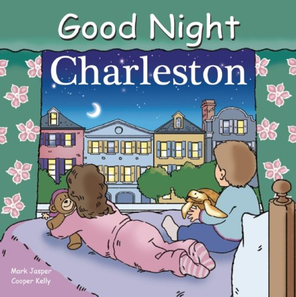 Good Night Charleston (Good Night Our World)