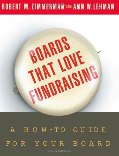 Boards That Love Fundraising: A How-to Guide for Your Board