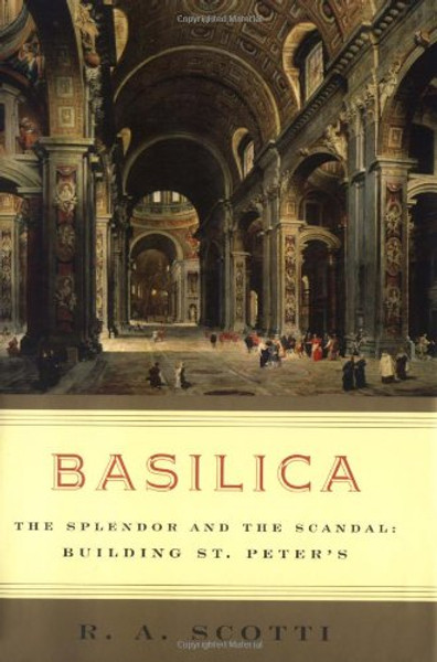 Basilica: The Splendor and the Scandal: Building St. Peter's