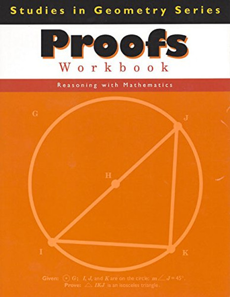 Proofs Workbook (Studies in Geometry Series)