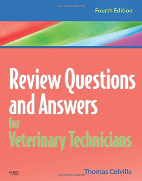 Review Questions and Answers for Veterinary Technicians - REVISED REPRINT, 4e