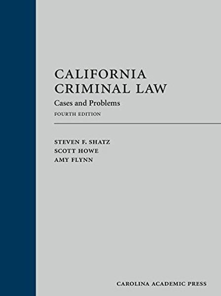 California Criminal Law: Cases and Problems