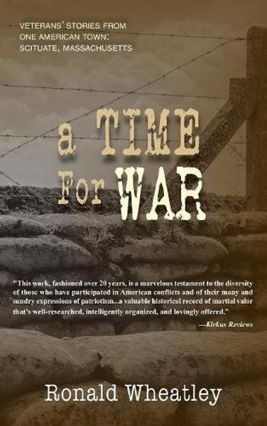 A Time for War: Veterans' Stories from One American Town: Scituate, Massachusetts