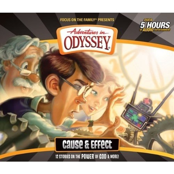 Cause & Effect: 12 Stories on the Power of God & More (Adventures in Odyssey, Vol. 52)