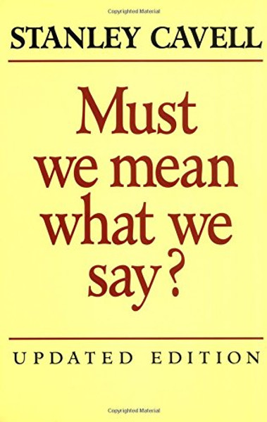 Must We Mean What We Say?: A Book of Essays