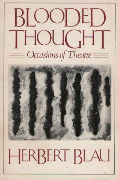 Blooded Thought: Occasions of Theatre