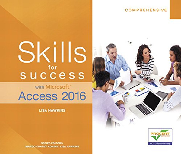 Skills for Success with Microsoft  Access 2016 Comprehensive (Skills for Success for Office 2016 Series)