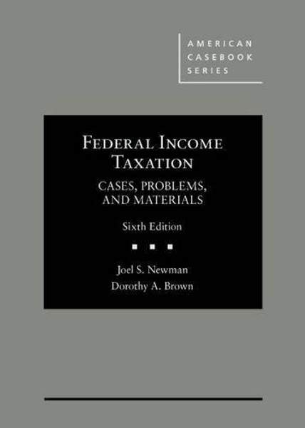 Federal Income Taxation: Cases, Problems, and Materials (American Casebook Series)