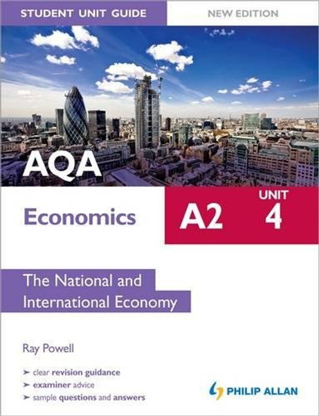 Aqa A2 Economics Student Unit Guide Unit 4, . the National and International Economy