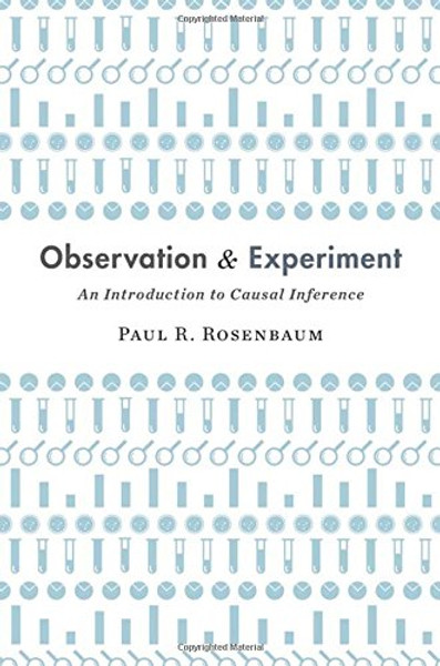 Observation and Experiment: An Introduction to Causal Inference