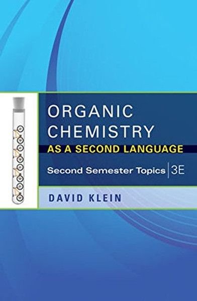 Organic Chemistry as a Second Language: Second Semester Topics