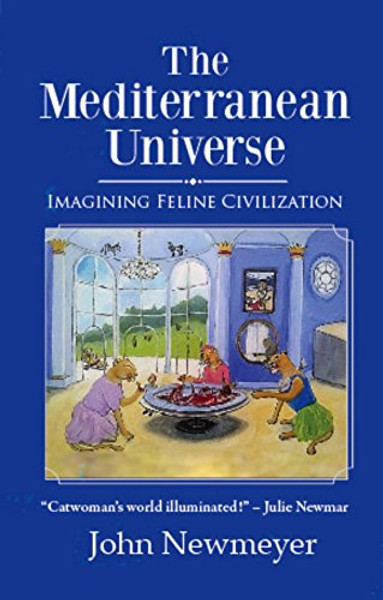 The Mediterranean Universe: Imagining Feline Civilization