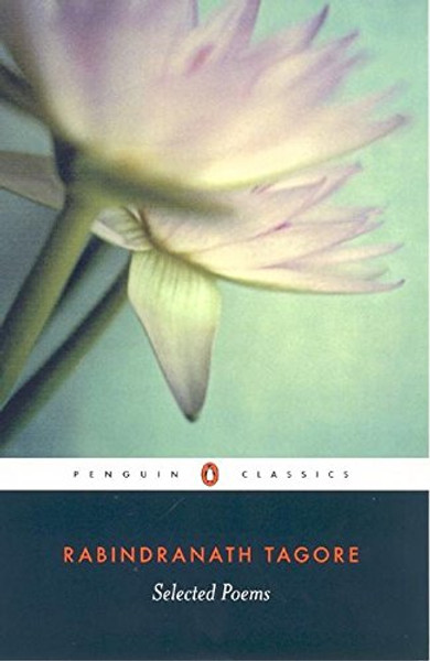 Selected Poems of Rabindranath Tagore (Penguin Classics)