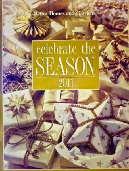 Better Homes and Gardens Celebrate the Season 2011 (Celebrate the Season)