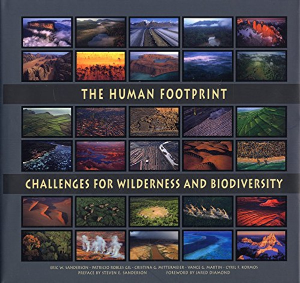 The Human Footprint: Challenges for Wilderness and Biodiversity (CEMEX Conservation Book Series)