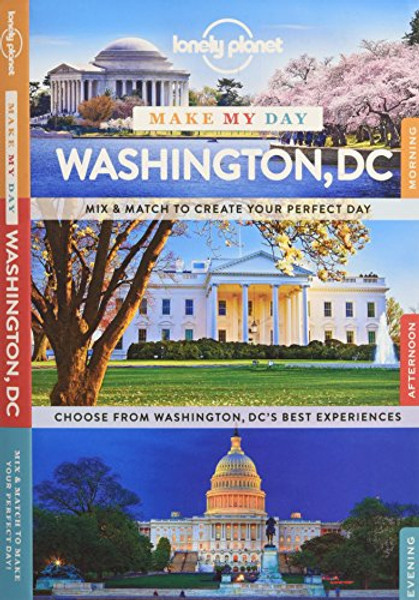 Lonely Planet Make My Day Washington DC (Travel Guide)