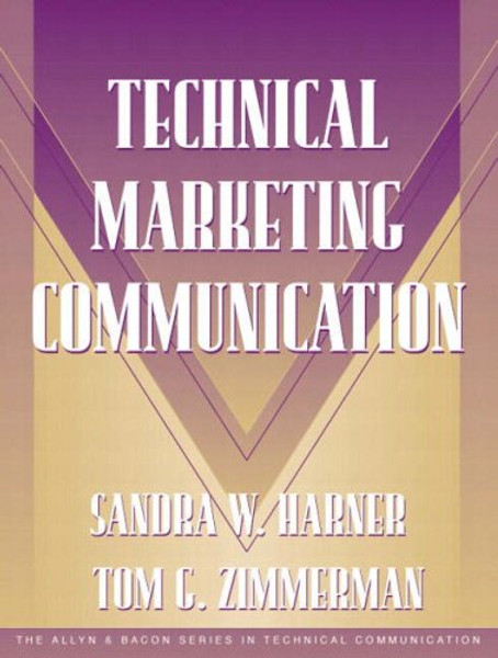 Technical Marketing Communication [Part of the Allyn & Bacon Series in Technical Communication]