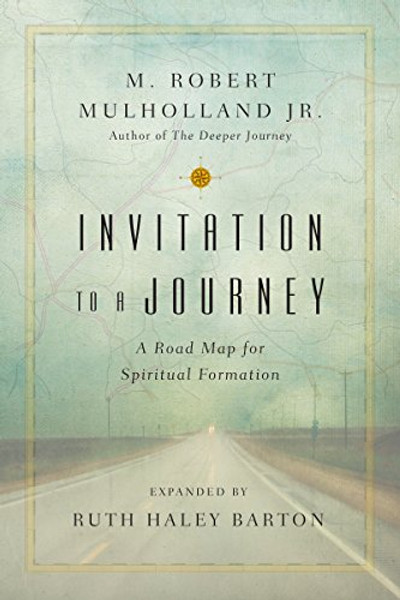 Invitation to a Journey: A Road Map for Spiritual Formation (Transforming Center Set)