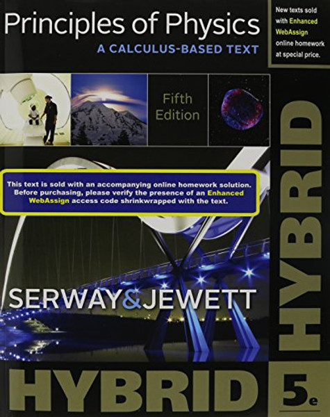 Principles of Physics: A Calculus-Based Text, Hybrid (with Enhanced WebAssign Printed Access Card)