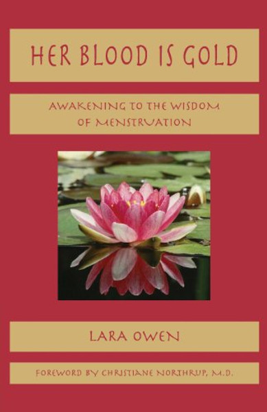 Her Blood Is Gold: Awakening to the Wisdom of Menstruation