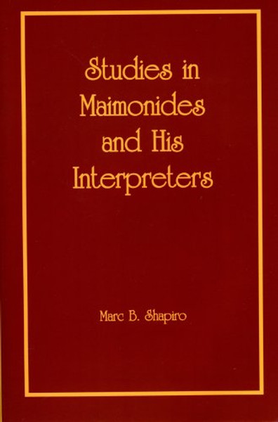 Studies in Maimonides and His Interpreters