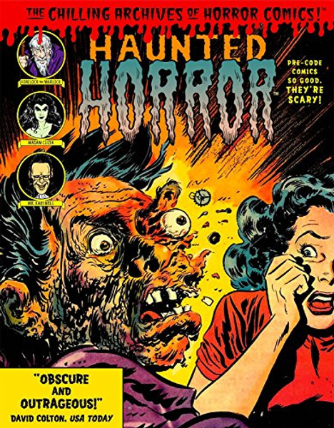 Haunted Horror: Pre-Code Comics So Good, They're Scary (Chilling Archives of Horror Comics)