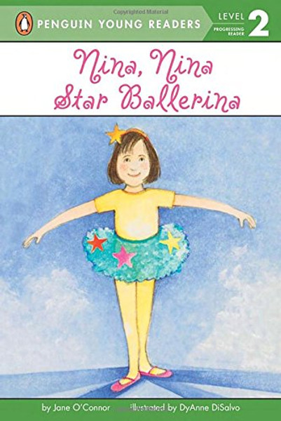 Nina, Nina Star Ballerina (Penguin Young Readers, Level 2)