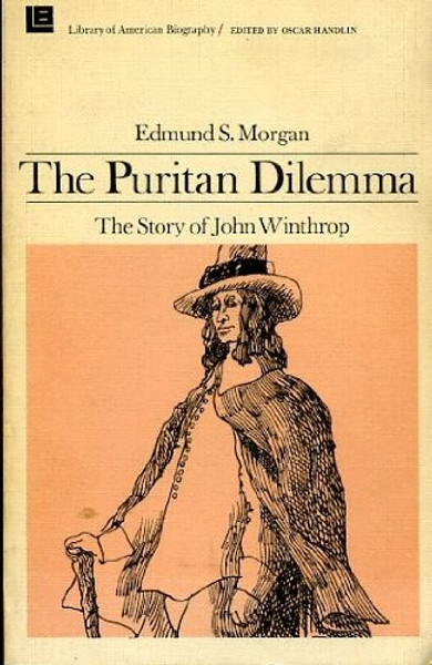 The Puritan Dilemma: The Story of John Winthrop