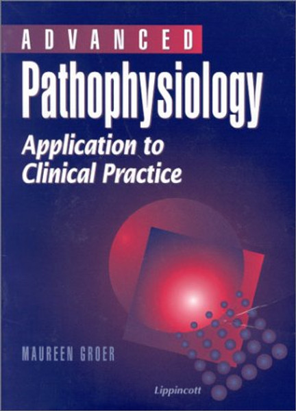 Advanced Pathophysiology: Application to Clinical Practice