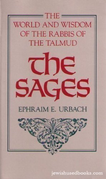 The Sages: The World and Wisdom of the Rabbi's of the Talmud