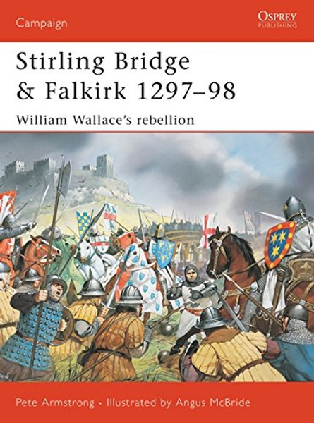 Stirling Bridge and Falkirk 129798: William Wallaces rebellion (Campaign)