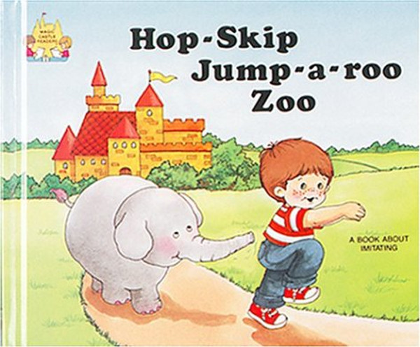 Hop Skip-Jump-A-Roo Zoo (Magic Castle Readers Creative Arts)