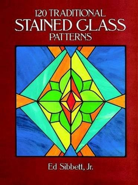 120 Traditional Stained Glass Patterns (Dover Stained Glass Instruction)