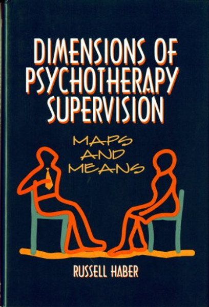 Dimensions of Psychotherapy Supervision: Maps and Means (Norton Professional Books (Hardcover))
