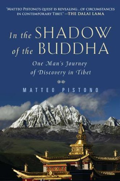 In the Shadow of the Buddha: One Man's Journey of Discovery in Tibet