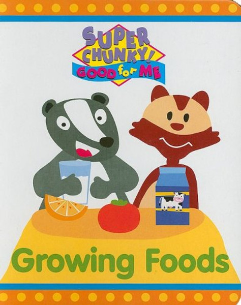 Growing Foods (Super Chunky! Good for Me)