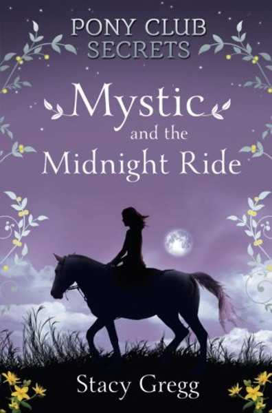 Mystic and the Midnight Ride (Pony Club Secrets, Book 1)