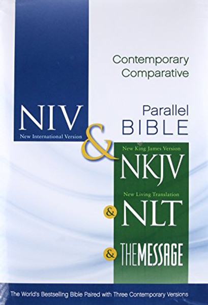 NIV, NKJV, NLT, The Message, Contemporary Comparative Study Side-by-Side Bible, Hardcover: The Worlds Bestselling Bible Paired with Three Contemporary Versions