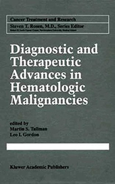 Diagnostic and Therapeutic Advances in Hematologic Malignancies (Cancer Treatment and Research)