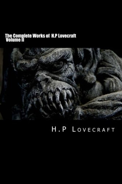 The Complete Works of  H.P Lovecraft  Volume II (Volume 2)