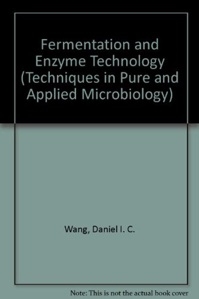 Fermentation and Enzyme Technology (Techniques in Pure and Applied Microbiology)