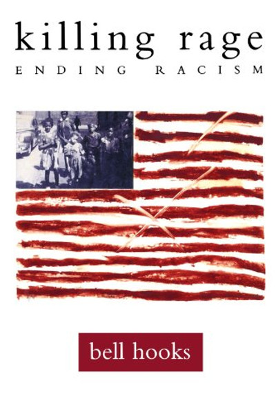 killing rage: Ending Racism (Owl Book)